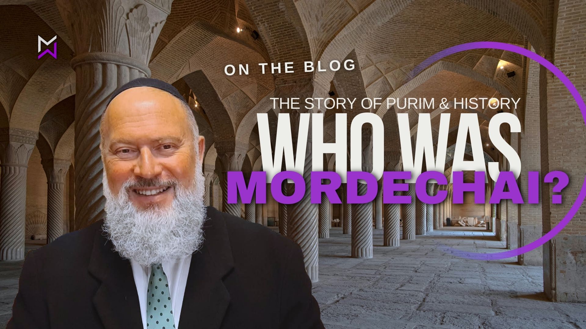 The Story of Purim & History: Who was Mordechai? With Rabbi David Bar-Hayim